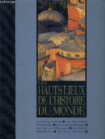 LES HAUTS LIEUX DE L'HISTOIRE DU MONDE.