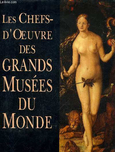 LES CHEFS-D'OEUVRE DES GRANDS MUSEES DU MONDE.