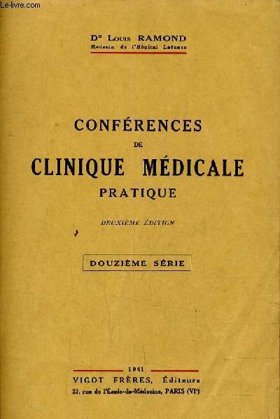 CONFERENCES DE CLINIQUE MEDICALE PRATIQUE - DOUZIEME SERIE - DEUXIEME EDITION.