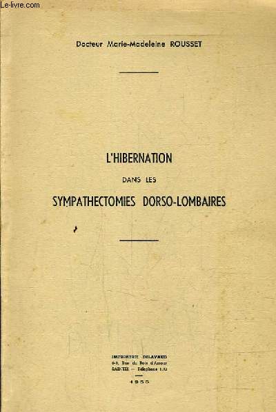 L'HIBERNATION DANS LES SYMPATHECTOMIES DORSO LOMBAIRES.