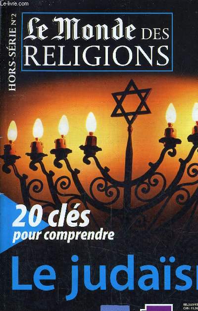 LE MONDE DES RELIGIONS - 20 CLES POUR COMPRENDRE LE JUDAISME - HORS SERIE N2.