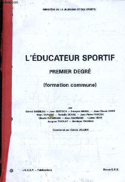 L'EDUCATEUR SPORTIF - PREMIER DEGRE - FORMATION COMMUNE.
