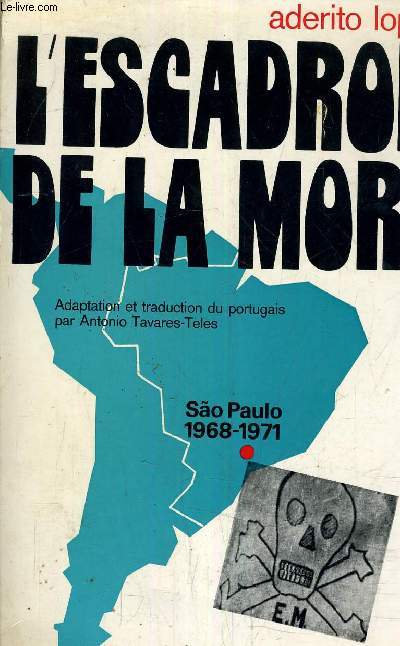 L'ESCADRON DE LA MORT SAO PAULO 1968-1971.