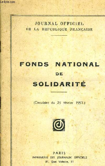 FONDS NATIONAL DE SOLIDARITE (CIRCULAIRE DU 25 FEVRIER 1957).