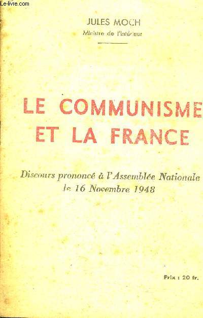 LE COMMUNISME ET LA FRANCE - DISCOURS PRONONCE A L'ASSEMBLE NATIONALE LE 16 NOVEMBRE 1948.