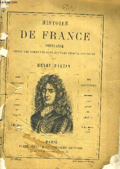 HISTOIRE DE FRANCE POPULAIRE DEPUIS LES TEMPS LES PLUS RECULES JUSQU'A NOS JOURS - 16E SERIE - Louix XIV(suite) - fin de colbert - rvocation de l'dit de nantes - guerre de la ligue d'Augsbourg - Luis XIV (suite) - La france  la fin du 17me sicle ...