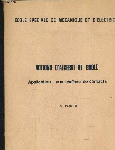 NOTIONS D'ALGEBRE DE BOOLE APPLICATIONS AUX CHAINES DE CONTACTS.