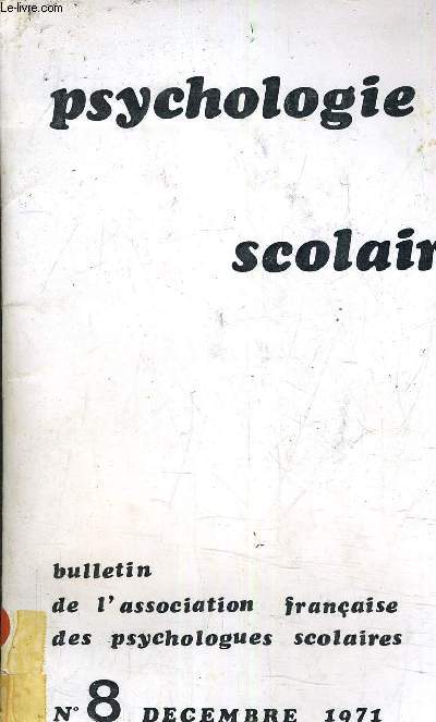 PSYCHOLOGIE SCOLAIRE BULLETIN DE L'ASSOCIATION FRANCAISE DES PSYCHOLOGUES SCOLAIRES - N8 DECEMBRE 1971.