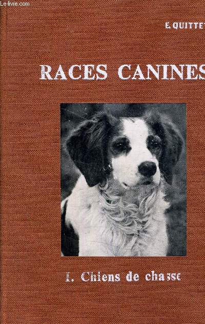 LES RACES CANINES EN FRANCE - TOME 1 : EFFECTIFS CANINS EN FRANCE STANDARDS DES CHIENS DE CHASSE.