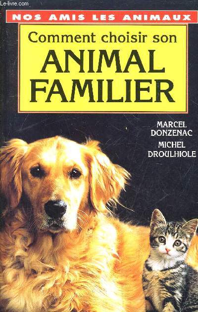 COMMENT CHOISIR SON ANIMAL FAMILIER.