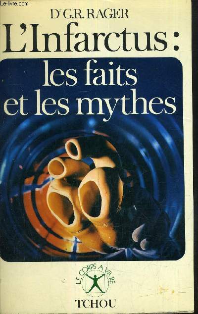 L'INFARCTUS : LES FAITS ET LES MYTHES.