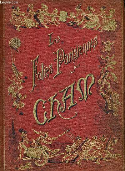 LES FOLIES PARISIENNES QUINZE ANEES COMIQUES 1864-1879 PAR CHAM.