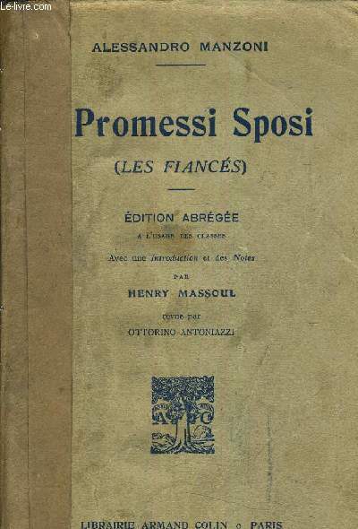 I PROMESSI SPOSI (LES FIANCES) - EDITION ABREGEE PAR HENRY MASSOUL REVUE PAR OTTORINO ANTONIAZZI.