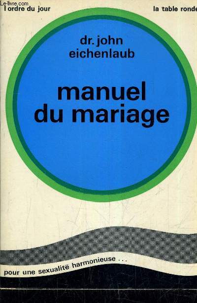 MANUEL DU MARIAGE POUR UNE SEXUALITE HARMONIEUSE.