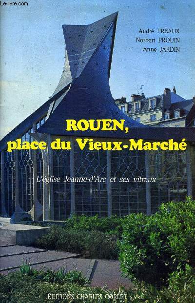 ROUEN PLACE DU VIEUX MARCHE L'EGLISE JEANNE D'ARC ET SES VITRAUX.