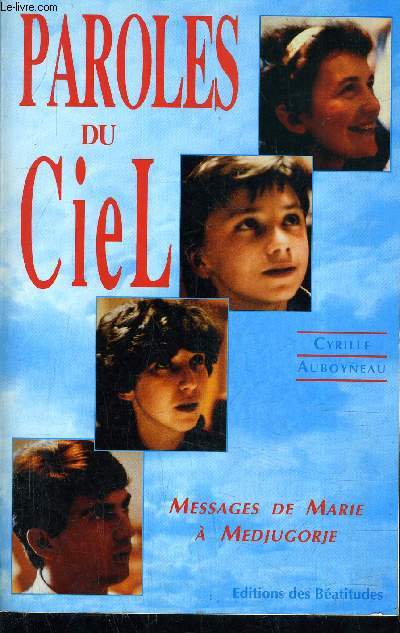 PAROLES DU CIEL - MESSAGES DE MARIE A MEDJUGORIE.