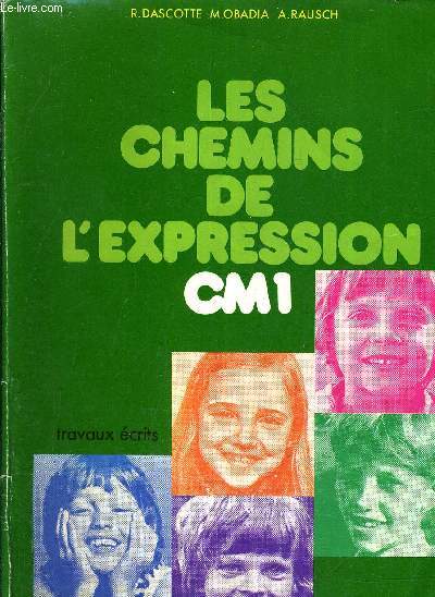 LES CHEMINS DE L'EXPRESSION CM1 TRAVAUX ECRITS.