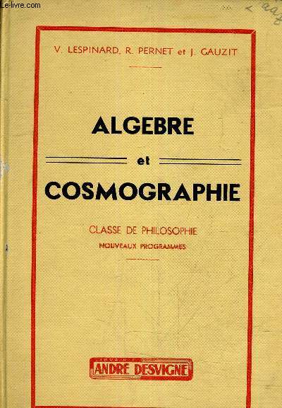 ALGEBRE ET COSMOGRAPHIE CLASSE DE PHILOSOPHIE.