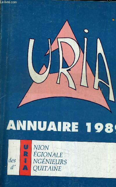 ANNUAIRE 1989 - UNION REGIONALE DES INGENIEURS D'AQUITAINE.