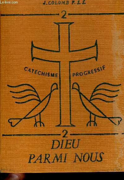 CATECHISME PROGRESSIF - TOME 2 : DIEU PARMI NOUS.