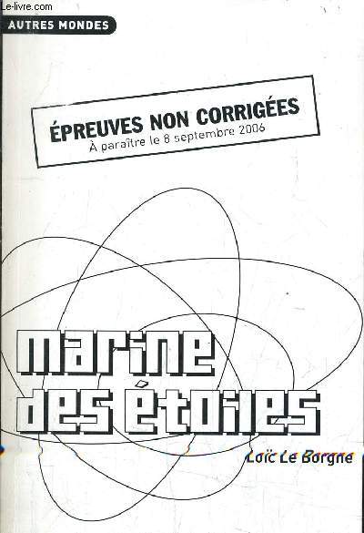 MARINE DES ETOILES - TRILOGIE DES ENFANTS D'EDEN TOME 1 / EPREUVES NON CORRIGEES A PARAITRE LE 8 SEPTEMBRE 2006.