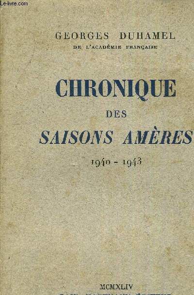 CHRONIQUE DES SAISONS AMERES 1940-1943.