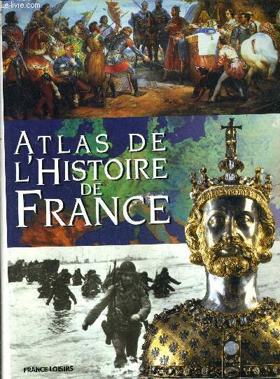 ATLAS DE L'HISTOIRE DE FRANCE.