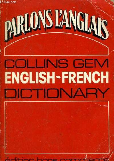 PARLONS L'ANGLAIS - DICTIONARY ENGLISH FRENCH - DICTIONNAIRE ENGLAIS FRANCAIS.