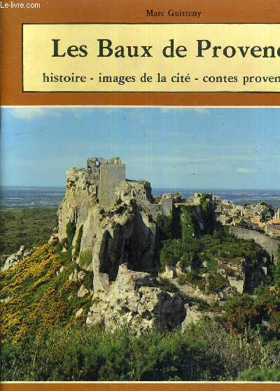 LES BAUX DE PROVENCE HISTOIRE IMAGES DE LA CITE CONTES PROVENCAUX.