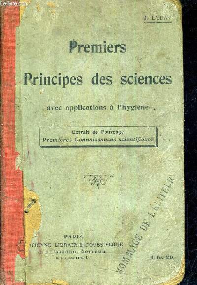 PREMIERS PRINCIPES DES SCIENCES AVEC APPLICATIONS A L'HYGIENE - EXTRAIT DE L'OUVRAGE PREMIERES CONNAISSANCES SCIENTIFIQUES.