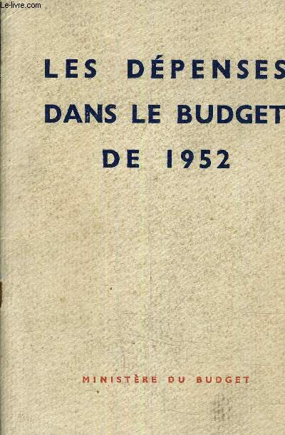 LES DEPENSES DANS LE BUDGET DE 1952.