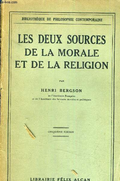 LES DEUX SOURCES DE LA MORALE ET DE LA RELIGION / 15E EDITION.