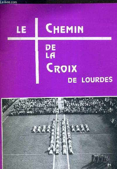 LE CHEMIN DE LA CROIX DE LOURDES.
