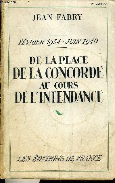 FEVRIER 1934 - JUIN 1934 - DE LA PLACE DE LA CONCORDE AU COURS DE L'INTENDANCE.