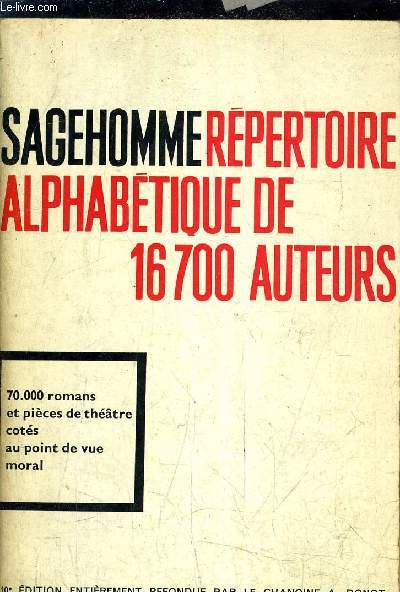 REPERTOIRE ALPHABETIQUE DE 16700 AUTEURS - 70 000 ROMANS ET PIECES DE THEATRE COTES AU POINT DE VUE MORAL / 10E EDITION ENTIEREMENT REFONDUE PAR LE CHANOINE A.DONOT.