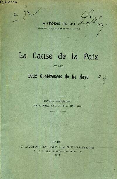 LA CAUSE DE LA PAIX ET LES DEUX CONFERENCES DE LA HAYE - EXTRAIT DES ETUDES DES 20 MARS 20 MAI ET 20 JUIN 1908 - (PLAQUETTE).