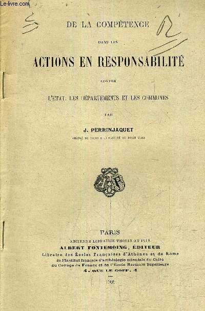 DE LA COMPETENCE DANS LES ACTIONS EN RESPONSABILITE CONTRE L'ETAT LES DEPARTEMENTS ET LES COMMUNES - (PLAQUETTE).