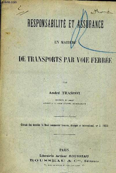 RESPOSABILITE ET ASSURANCE EN MATIERE DE TRANSPORTS PA VOIE FERREE - EXTRAIT DES ANNALES DE DROIT COMMERCIAL FRANCAIS ETRANGER ET INTERNATIONAL N3 1922 (PLAQUETTE).