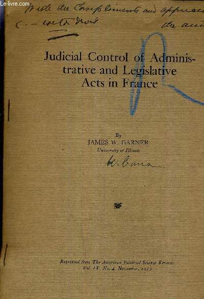 JUDICIAL CONTROL OF ADMINISTRATIVE AND LEGISLATIVE ACTS IN FRANCE - REPRINTED FROM THE AMERICAN POLITICAL SCIENCE REVIEW VOL IX N4 NOVEMBER 1915.