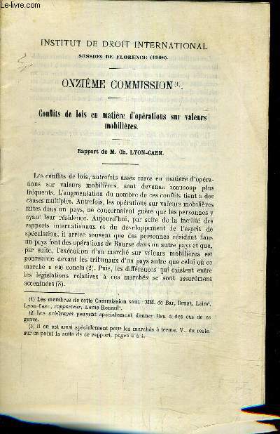INSTITUT DE DROIT INTERNATIONAL SESSION DE FLORENCE 1908 - ONZIEME COMMISSION CONFLITS DE LOIS EN MATIERE D'OPERATIONS SUR VALEURS MOBILIERES - RAPPORT DE M.CH. LYON CAEN.