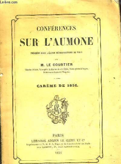 CONFERENCES SUR L'AUMONE PRECHEES DANS L'EGLISE METROPOLITAINE DE PARIS - CAREME DE 1856.