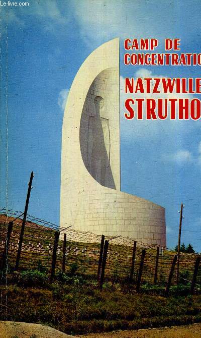 CAMP DE CONCENTRATION - NATZWILLER STRUTHOF.