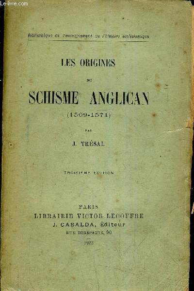 LES ORIGINES DU SCHISME ANGLICAN 1509-1571.