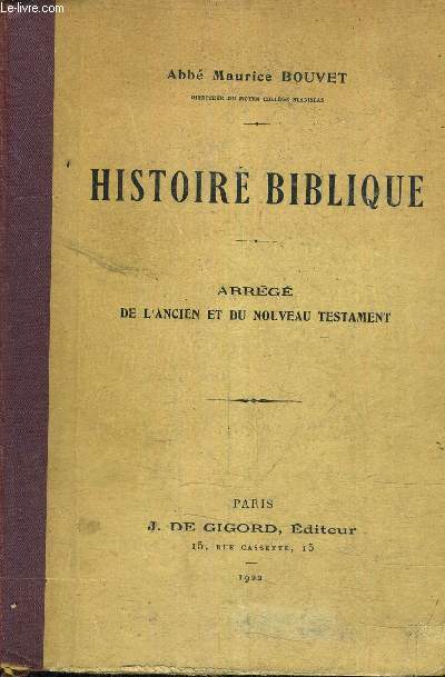 HISTOIRE BIBLIQUE ABREGE DE L'ANCIEN ET DU NOUVEAU TESTAMENT.