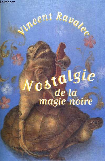 NOSTALGIE DE LA MAGIE NOIRE.