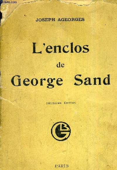 L'ENCLOS DE GEORGE SAND / DEUXIEME EDITION.