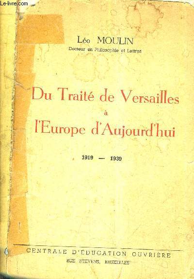DU TRAITE DE VERSAILLES A L'EUROPE D'AUJOURD'HUI 1919-1939.