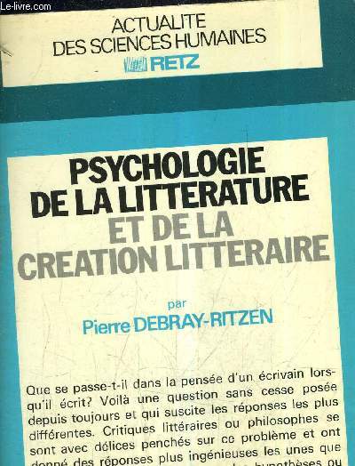 PSYCHOLOGIE DE LA LITTERATURE ET DE LA CREATION LITTERAIRE - ACTUALITE DES SCIENCES HUMAINES.