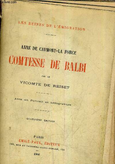 ANNE DE CAUMONT LA FORCE COMTESSE DE BALBI /4E EDITION.