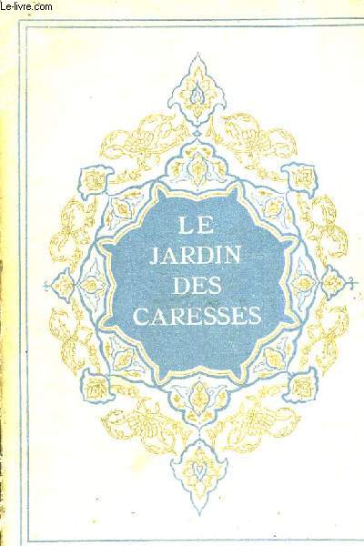 LE JARDIN DES CARESSES /133E EDITION .